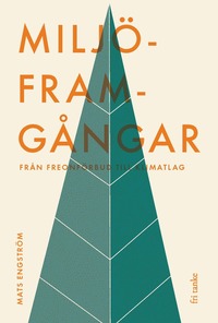 Milj�framg�ngar : fr�n freonf�rbud till klimatlag