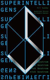 Superintelligens : vägar, faror, strategier
