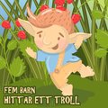 Fem barn hittar ett troll