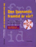 Den ljusnande framtid r vr? Femton visioner om arbetslivet