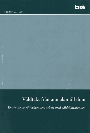 Våldtäkt från anmälan till dom. Brå rapport 2019:9 : En studie av rättsväse