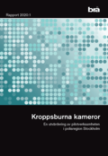 Kroppsburna kameror. Br rapport 2020:1 : En utvrdering av pilotverksamhet i polisregion Stockholm