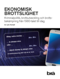 Ekonomisk brottslighet : kriminalpolitik, brottsutveckling och brottsbek�mpning fr�n 1980-talet till idag