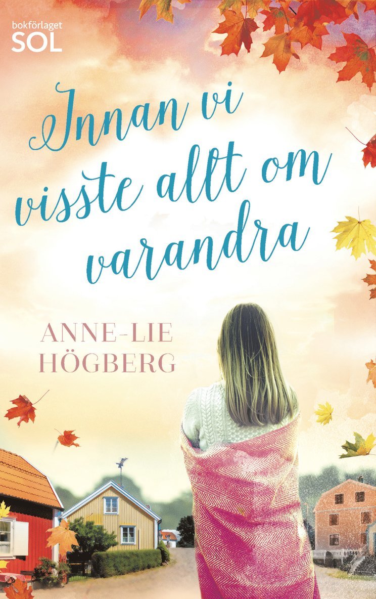 Anne-Lie Högberg - Innan vi visste allt om varandra, Inbunden