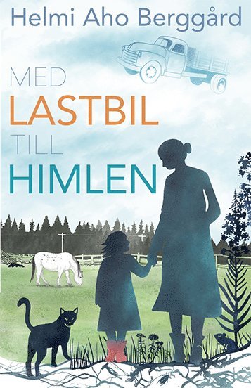 Helmi Aho Berggård Med lastbil till himlen