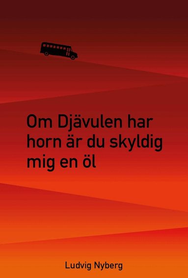 Ludvig Nyberg - Om Djävulen har horn är du skyldig mig en öl, Häftad