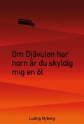 Om Djävulen har horn är du skyldig mig en öl