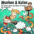 Munken & Kulan Ksi. Varf�r m�ste jag hj�lpa till hemma + Pissepetter