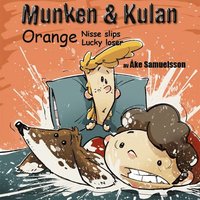 Munken & Kulan Orange. Nisse slips + Lucky loser