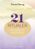 21 ritualer som stärker din intuition