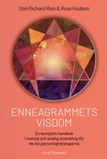 Enneagrammets visdom : en komplett handbok i mental och andlig utveckling för de nio personlighetstyperna