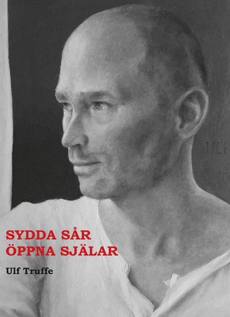 Ulf Truffe - Sydda sår öppna själar, Häftad
