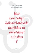 Hur kan tidiga hlsorelaterade uttrden ur arbetslivet minskas?