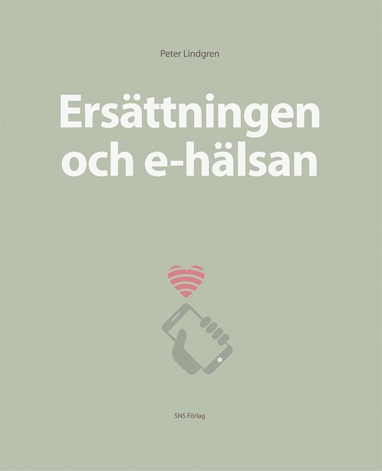 Peter Lindgren - Ersättningen och e-hälsan, E-bok