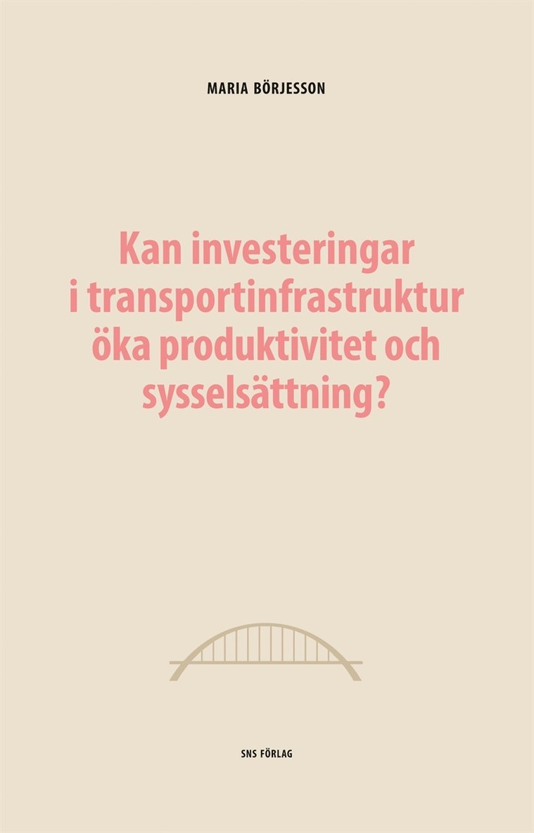 Maria Börjesson - Kan investeringar i transportinfrastruktur öka produktivitet och sysselsättning?, E-bok