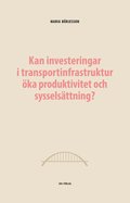 Kan investeringar i transportinfrastruktur ka produktivitet och sysselsttning?