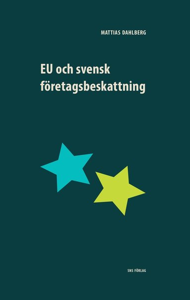 Mattias Dahlberg EU och svensk företagsbeskattning