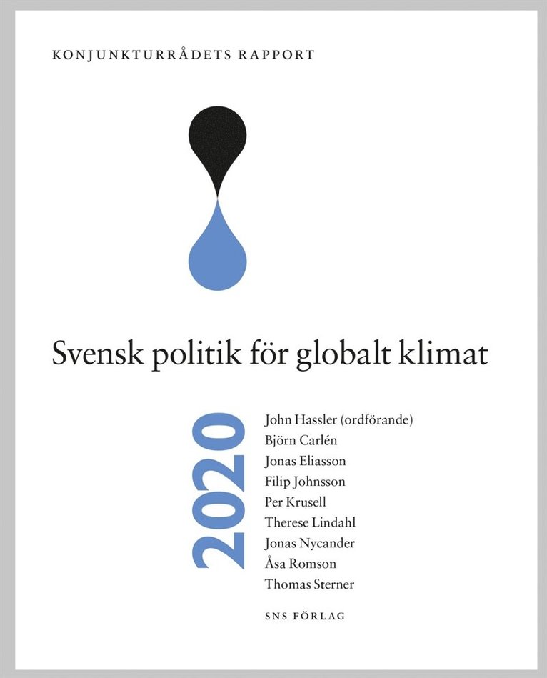 John Hassler, Björn Carlén, Jonas Eliasson, Filip Johnsson, Per Krusell, Therese Lindahl, Jonas Nycander, Åsa Romson, Thomas Sterner - Konjunkturrådets rapport 2020: Svensk politik för globalt klimat, E-bok