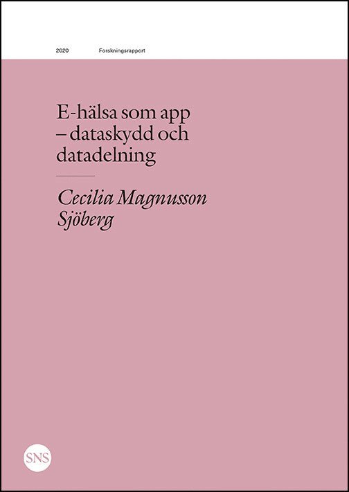 Cecilia Magnusson Sjöberg - E-hälsa som app: dataskydd och datadelning, Häftad