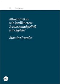 Allmnnyttan och jmlikheten : svensk bostadspolitik vid vgskl?