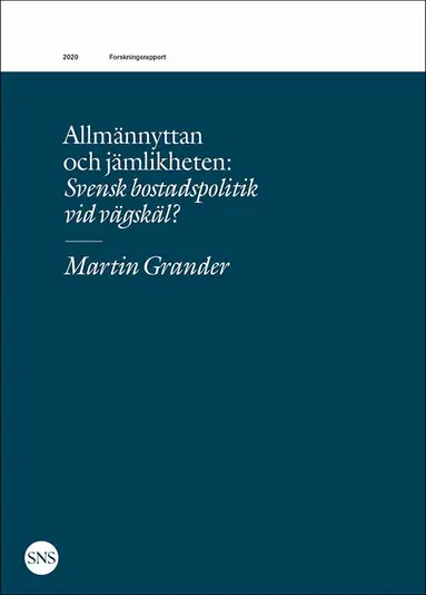 Martin Grander - Allmännyttan och jämlikheten : svensk bostadspolitik vid vägskäl?, Häftad