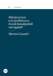 Allmännyttan och jämlikheten: Svensk bostadspolitik vid vägskäl?