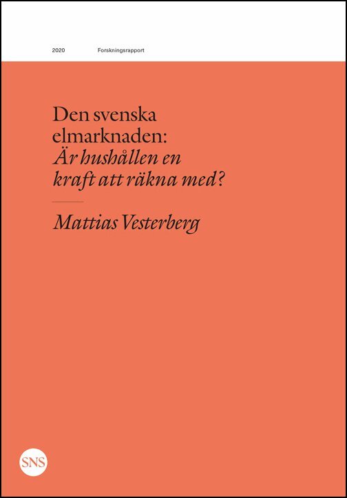Mattias Vesterberg - Den svenska elmarknaden: Är hushållen en kraft att räkna med?, Häftad