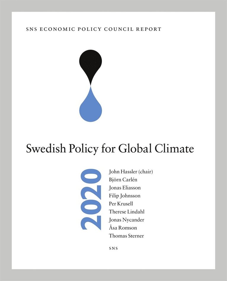 John Hassler, Björn Carlén, Jonas Eliasson, Filip Johnsson, Per Krusell, Therese Lindahl, Jonas Nycander, Åsa Romson, Thomas Sterner - SNS Economic Policy Council Report 2020: Swedish Policy for Global Climate, E-bok