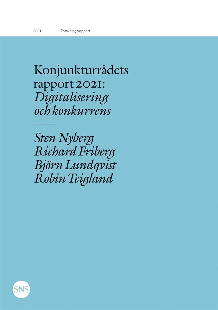 Sten Nyberg, Richard Friberg, Björn Lundqvist, Robin Teigland - Konjunkturrådets rapport 2021: Digitalisering och konkurrens, E-bok