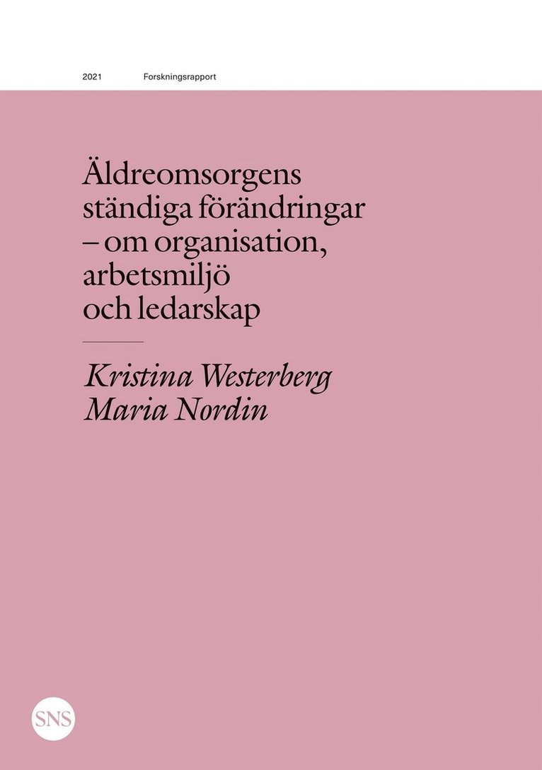 Kristina Westerberg, Maria Nordin - Äldreomsorgens ständiga förändringar: Om organisation, arbetsmiljö och ledarskap, E-bok