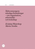 ldreomsorgens stndiga frndringar: Om organisation, arbetsmilj och ledarskap