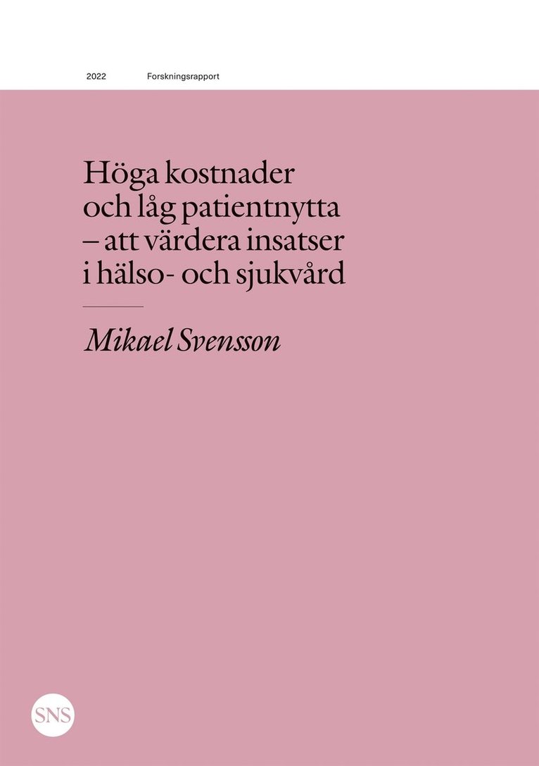 Mikael Svensson - Höga kostnader och låg patientnytta: Att utvärdera insatser i hälso- och sjukvård, E-bok