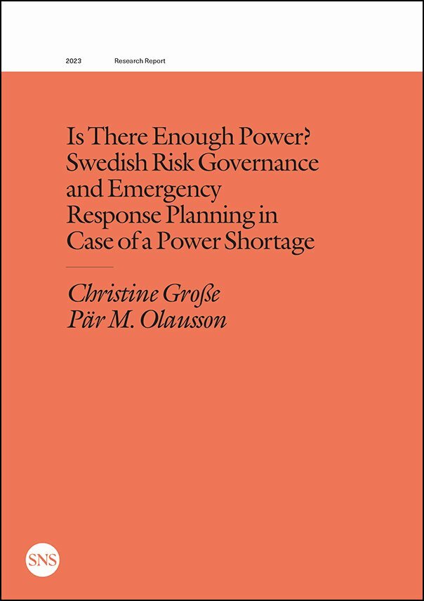 Christine Grosse, Pär M. Olausson - Is there enough power? Swedish risk governance and emergency response planning in case of a power shortage, Häftad
