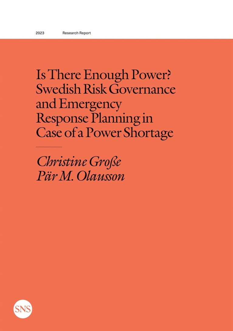 Christine Große, Pär M. Olausson - Is There Enough Power?: Swedish Risk Governance and Emergency Response Planning in Case of a Power Shortage, E-bok