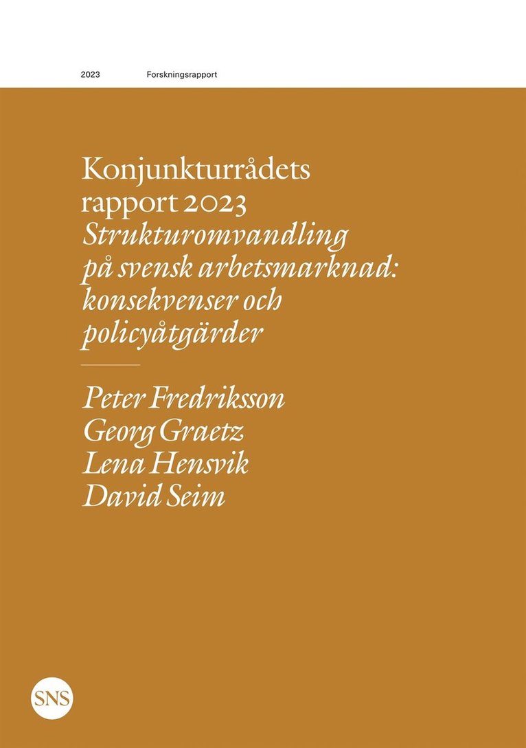 Lena Hensvik, Peter Fredriksson, Georg Graetz, David Seim - Konjunkturrådets rapport 2023: Strukturomvandling på svensk arbetsmarknad: konsekvenser och policyåtgärder, E-bok