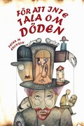 För att inte tala om döden