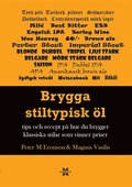 Brygga stiltypisk l : Tips och recept p hur du brygger klassisk och vinna