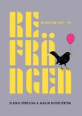 Refr�ngen : en bok om livet - typ