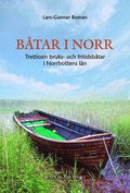 Båtar i norr : trettioen bruks- och fritidsbåtar i Norrbottens län