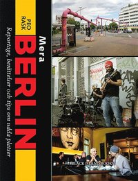 Mera Berlin : reportage, berättelser och tips om udda platser
