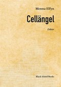 Cellängel : dikter 1996-2017