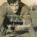 Fotbollsspelarpojken : en biografi om Tord Grip