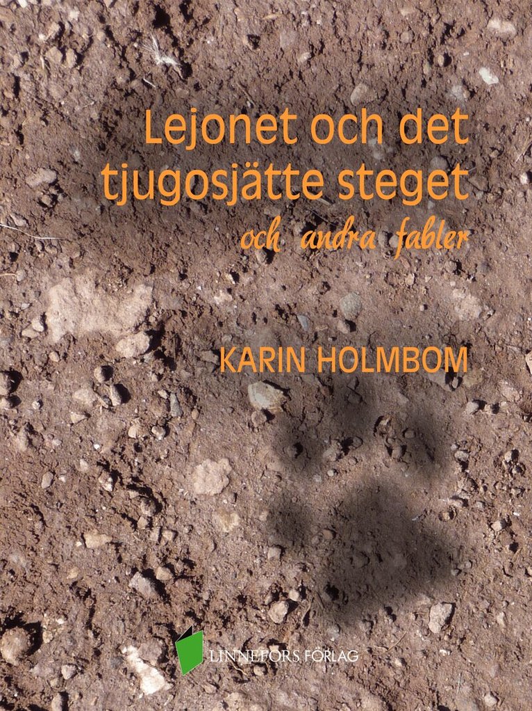 Karin Holmbom - Lejonet och det tjugosjätte steget och andra fabler, E-bok