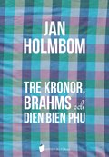 Tre Kronor, Brahms och Dien Bien Phu
