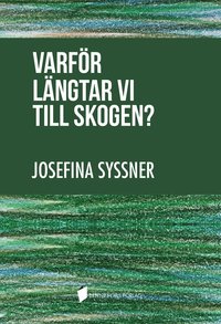 Varf�r l�ngtar vi till skogen?
