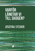 Varfr lngtar vi till skogen?