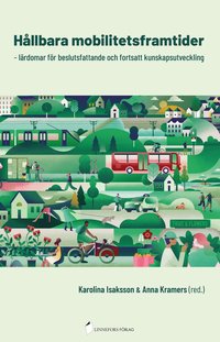 Hllbara mobilitetsframtider - lrdomar fr beslutsfattande och fortsatt kunskapsutveckling