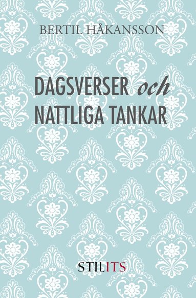 Bertil Håkansson Dagsverser och nattliga tankar