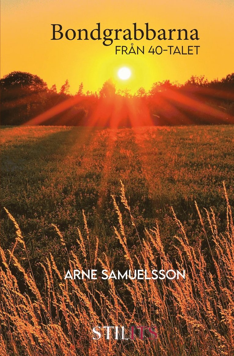 Arne Samuelsson - Bondgrabbarna från 40-talet, Inbunden