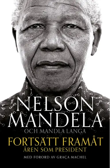 Nelson Mandela, Mandla Langa - Fortsätt framåt : åren som president, Inbunden